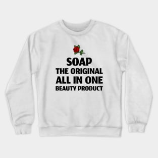 soap: the original all-in-one product Crewneck Sweatshirt